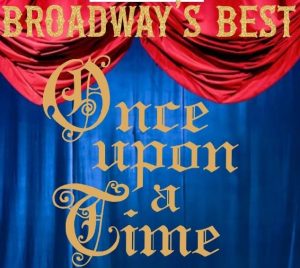 Broadway's Best: Once Upon a Time
