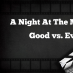 A Night at the Movies: Good vs. Evil