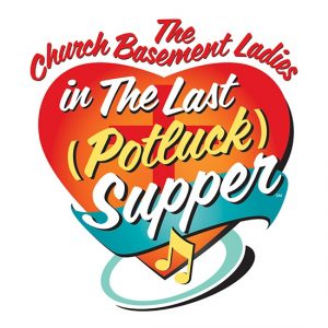Church Basement Ladies' Last "Potluck" Supper