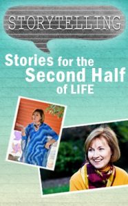 Storytelling: Stories for the Second Half of Life